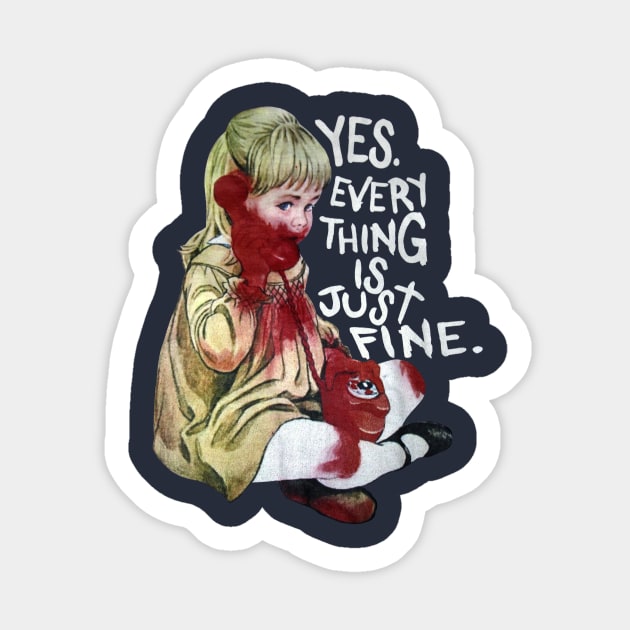 Everything is Fine Sticker by tdilport